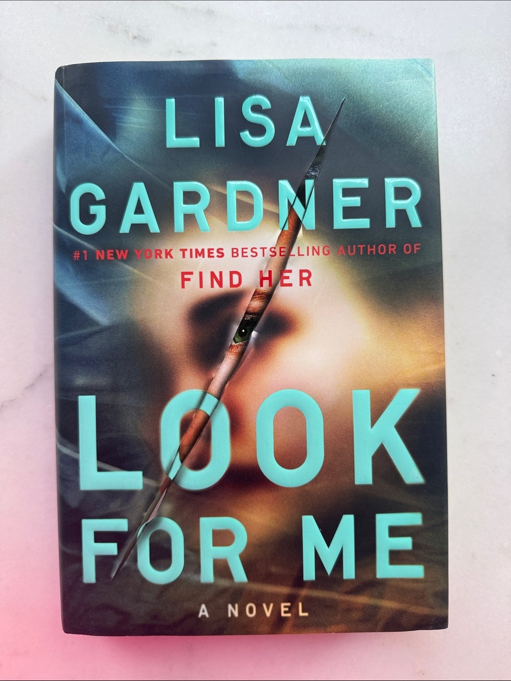 Look For Me by Lisa Gardner Hardback